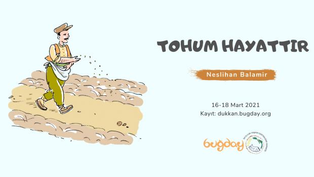 “Tohum Hayattır” Etkinliği – 16 ve 18 Mart